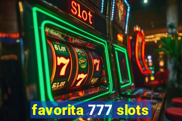 favorita 777 slots